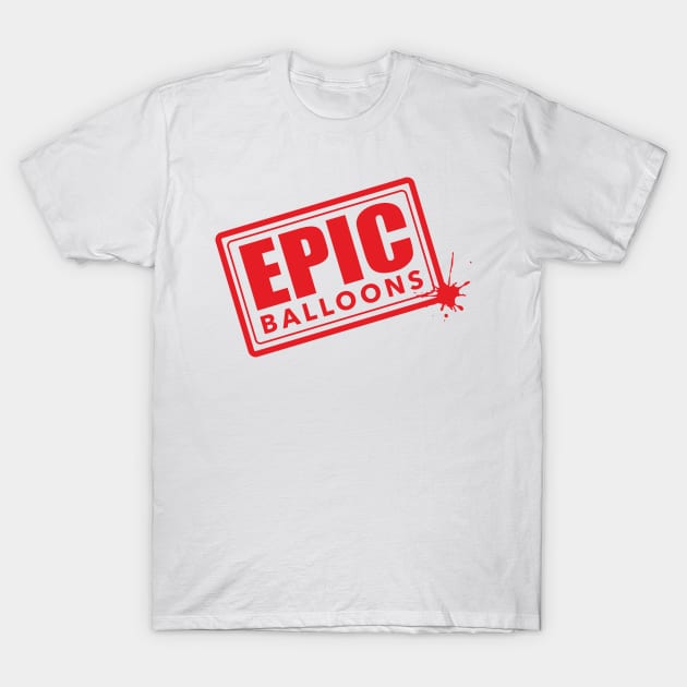 Epic Balloons! T-Shirt by TrickyBiz